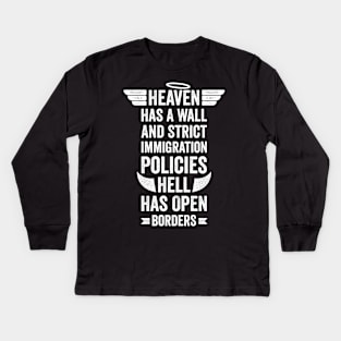 Heaven Has A Wall And Strict Immigration Funny Kids Long Sleeve T-Shirt